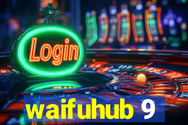 waifuhub 9